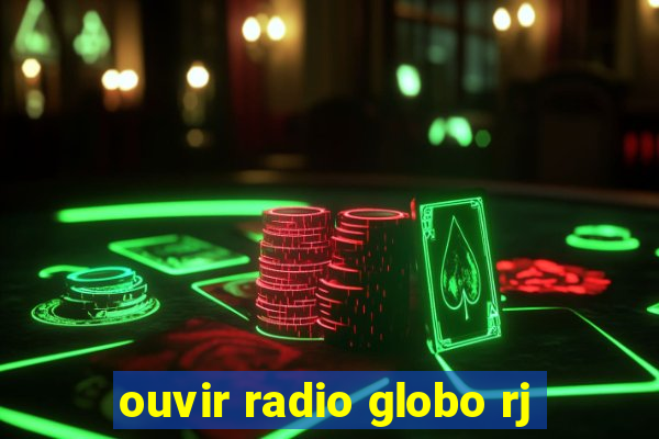 ouvir radio globo rj